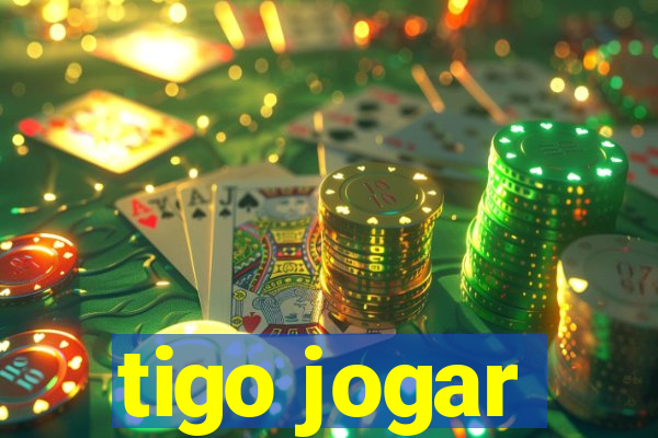 tigo jogar